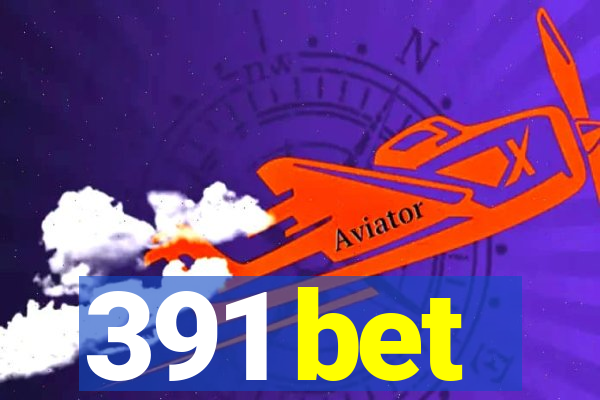 391 bet